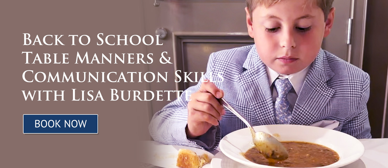 3 Hr Back to School Etiquette Session: Optimum Table Manners & Communication Skills with Lisa Burdette